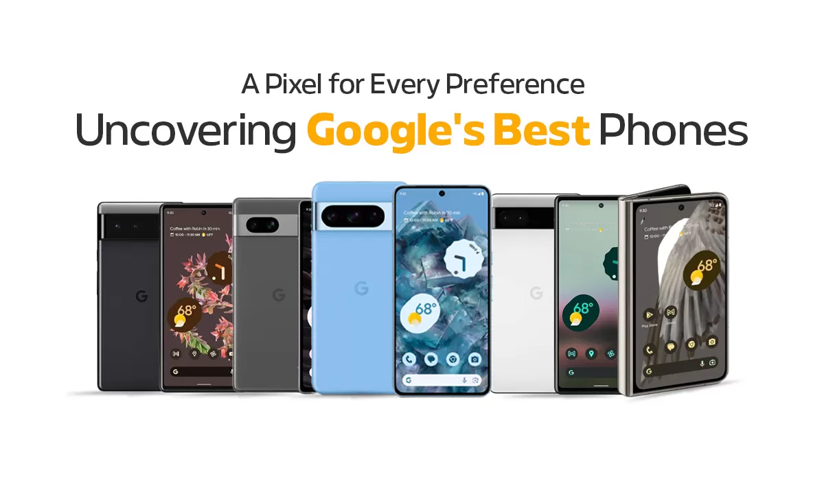 A Pixel for Every Preference: Uncovering Google's Best Phones